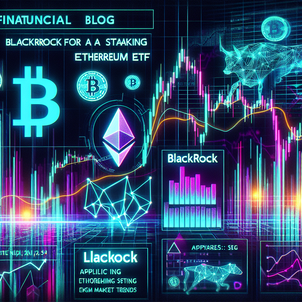 ブラックロック、ステーキング型イーサリアムETFを申請